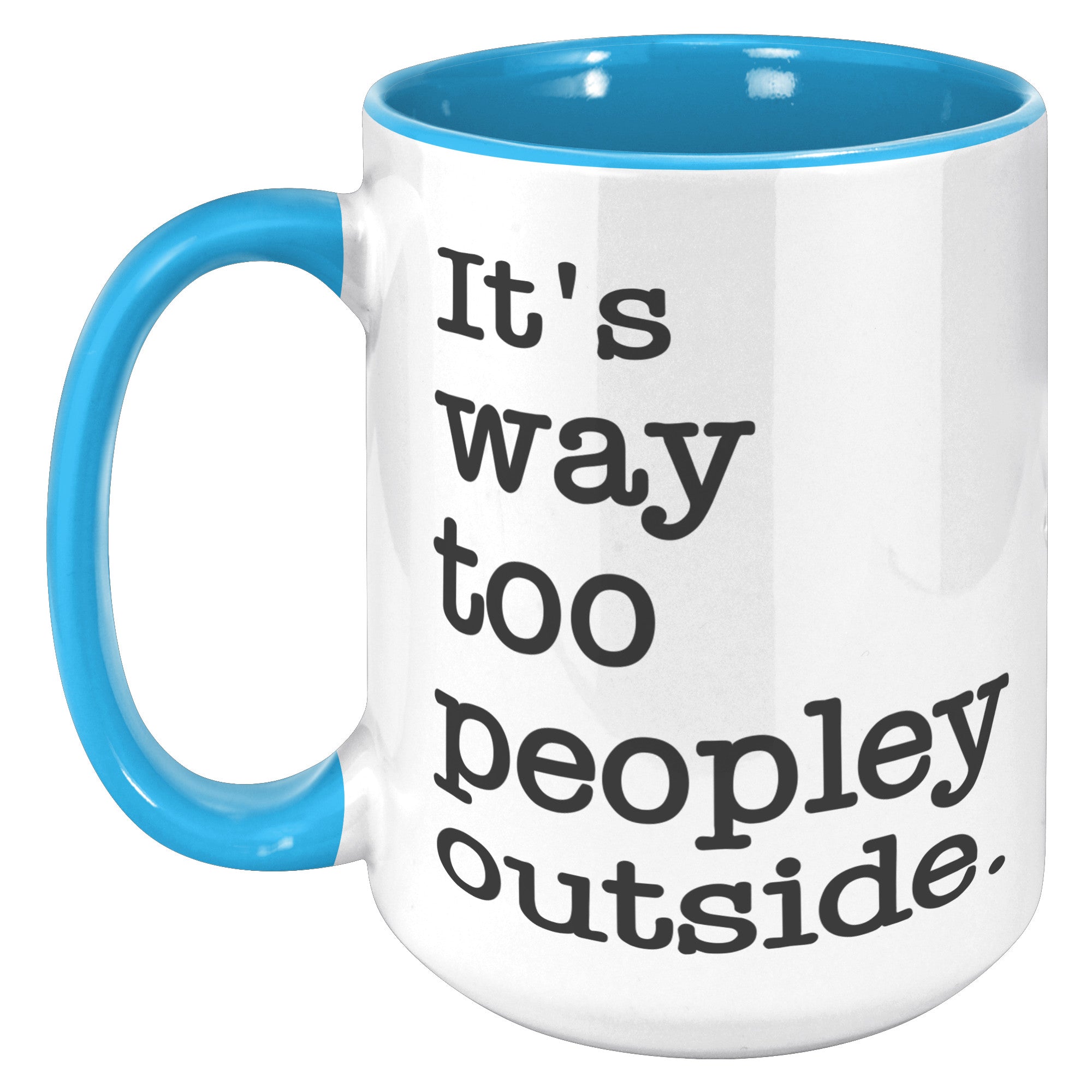 15oz Accent Mug - Way Too Peopley