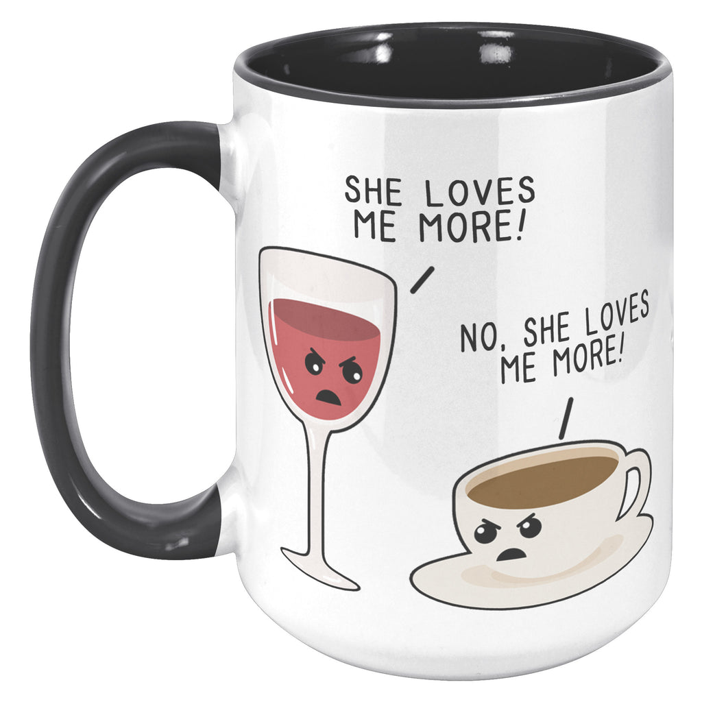15oz Accent Mug - Wine Coffee She Loves Me More