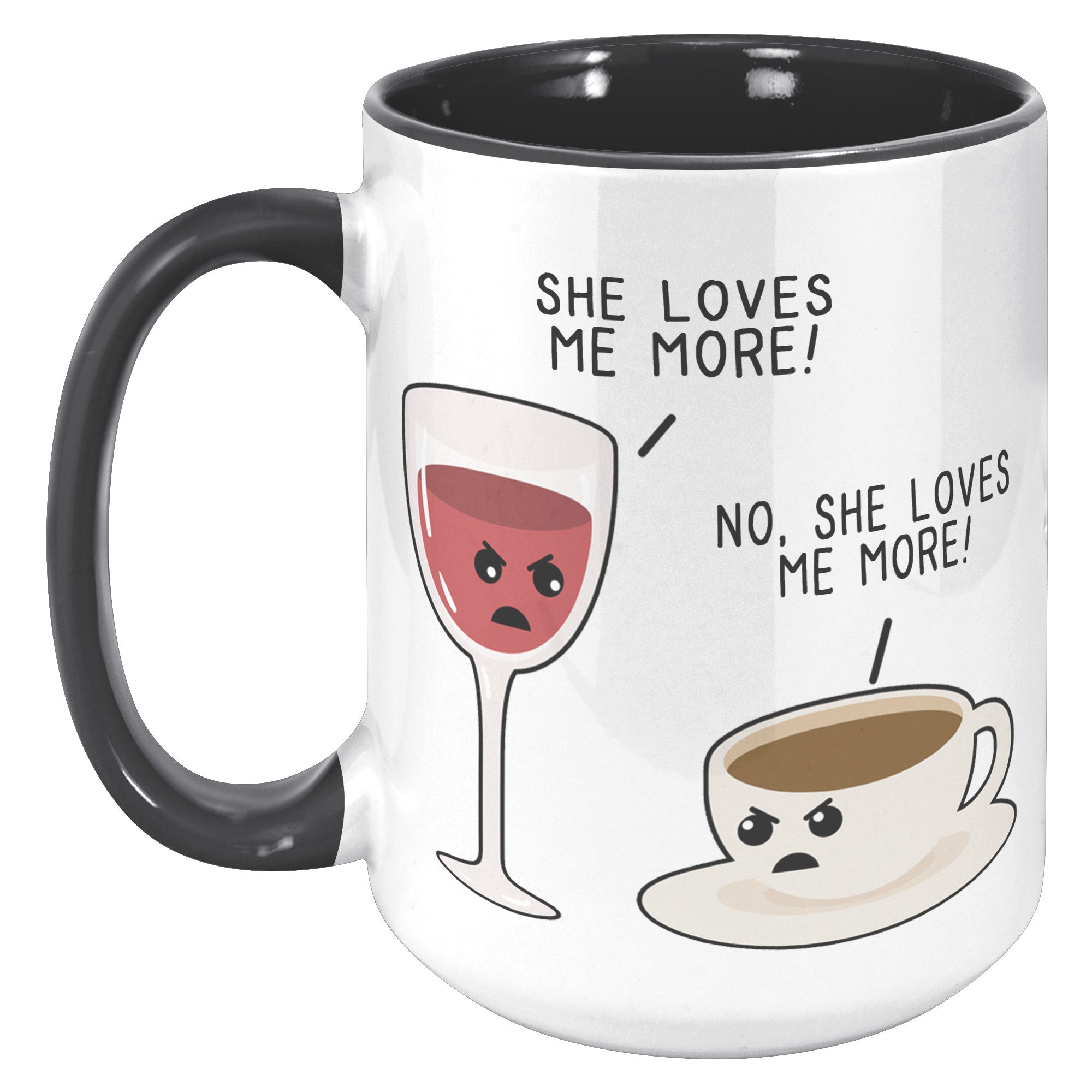 15oz Accent Mug - Wine Coffee She Loves Me More