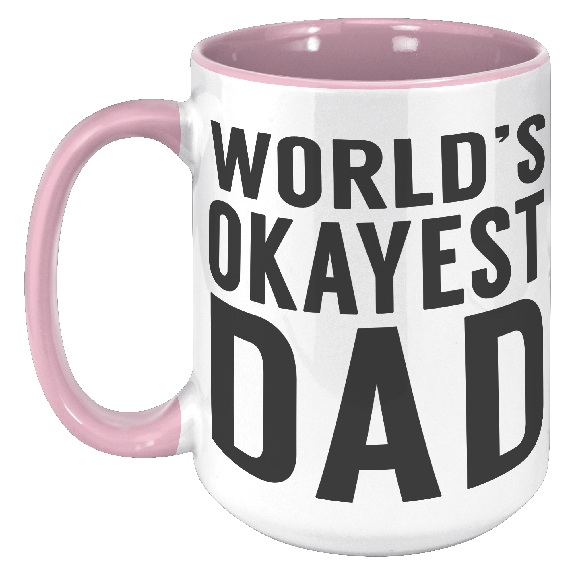 15oz_Accent_Mug_-_Worlds_Okayest_Dad_15oz_Accent_LH_Pink_Mockup.png