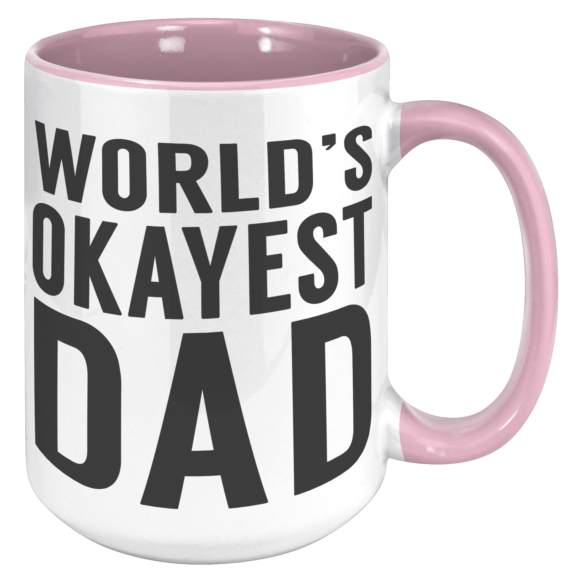 15oz_Accent_Mug_-_Worlds_Okayest_Dad_15oz_Accent_RH_Pink_Mockup.png