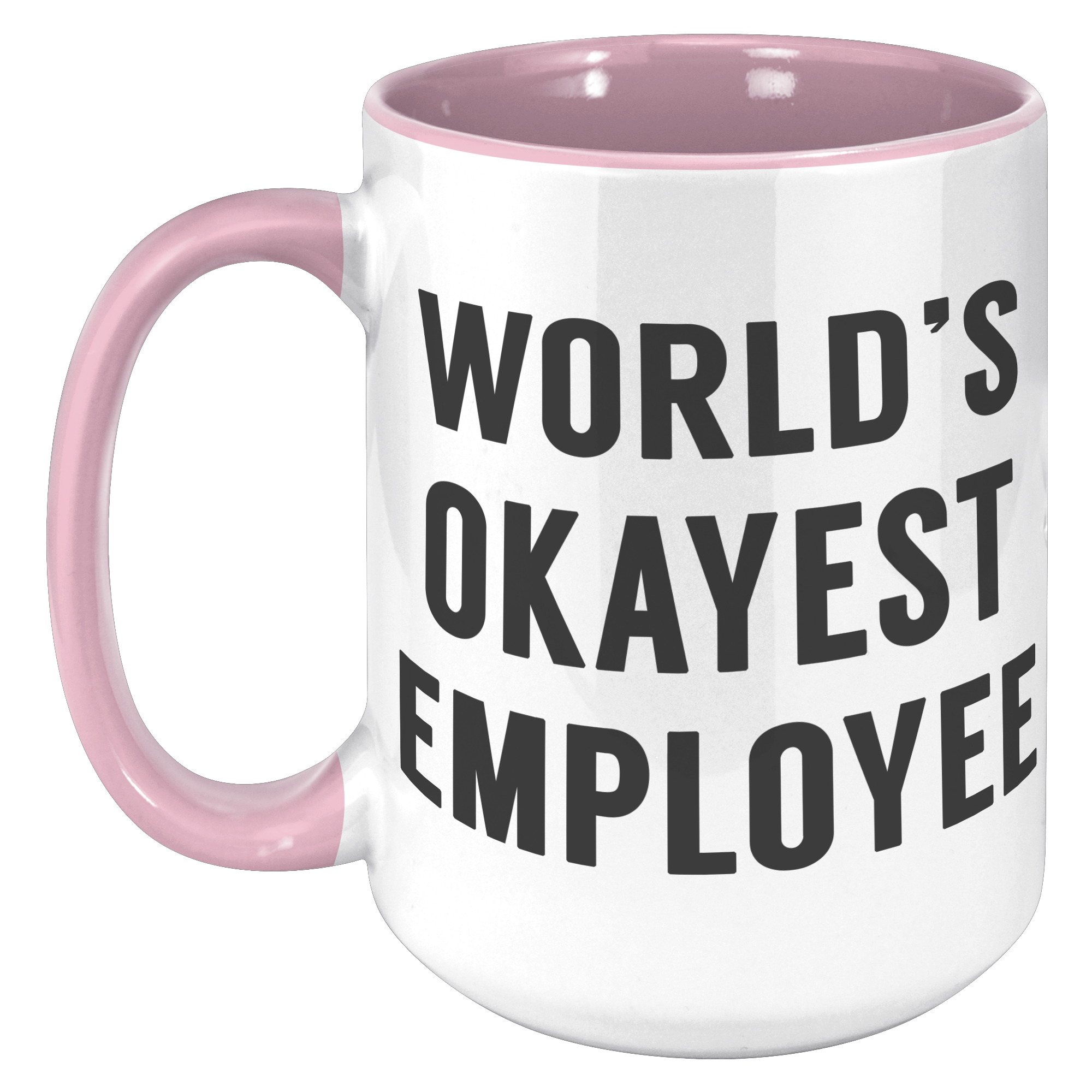 15oz_Accent_Mug_-_Worlds_Okayest_Employ_15oz_Accent_LH_Pink_Mockup.png