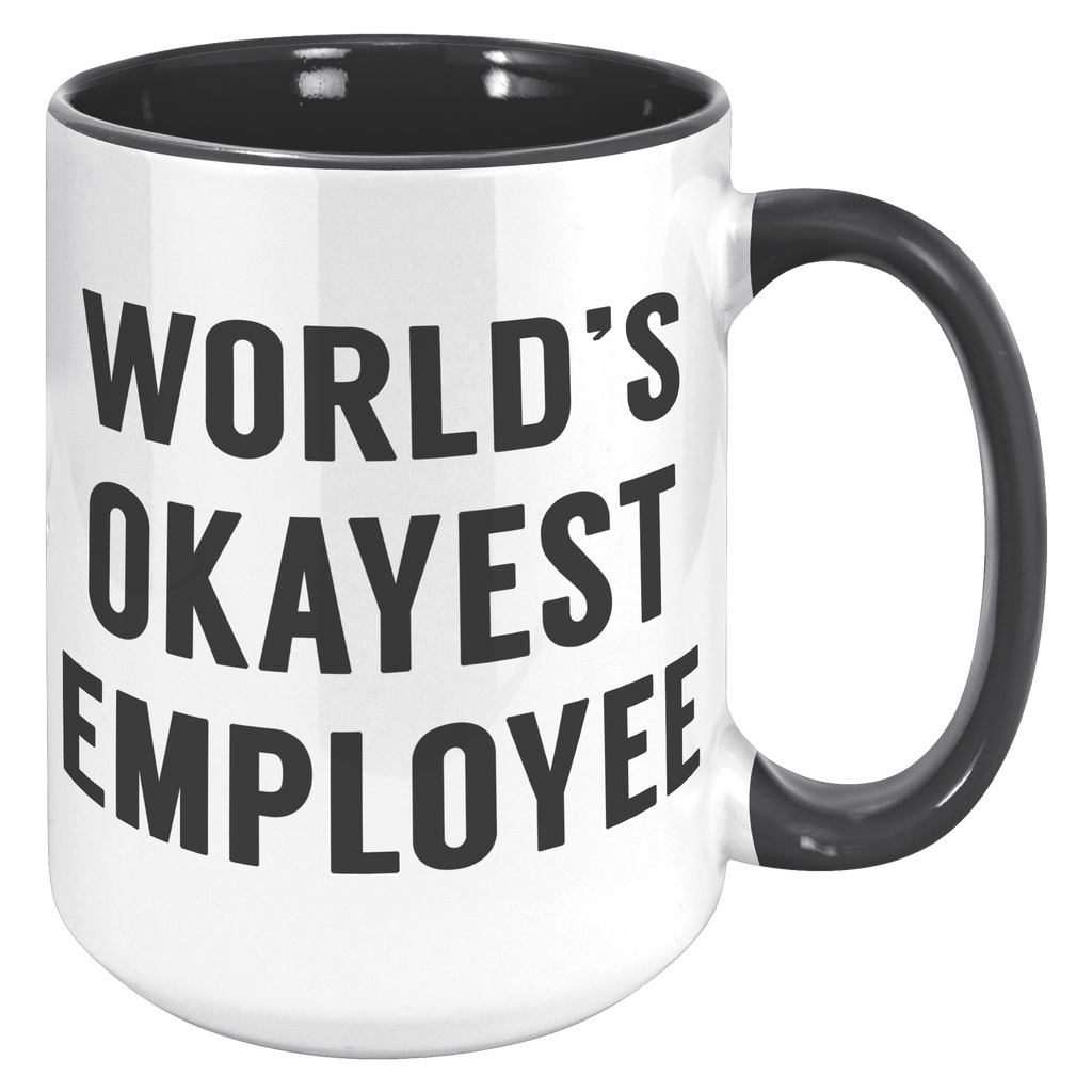 15oz_Accent_Mug_-_Worlds_Okayest_Employ_15oz_Accent_RH_Black_Mockup.png