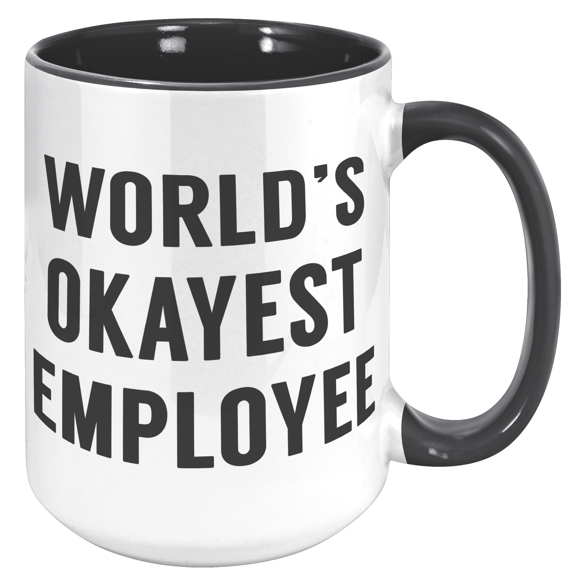 15oz_Accent_Mug_-_Worlds_Okayest_Employ_15oz_Accent_RH_Black_Mockup.png
