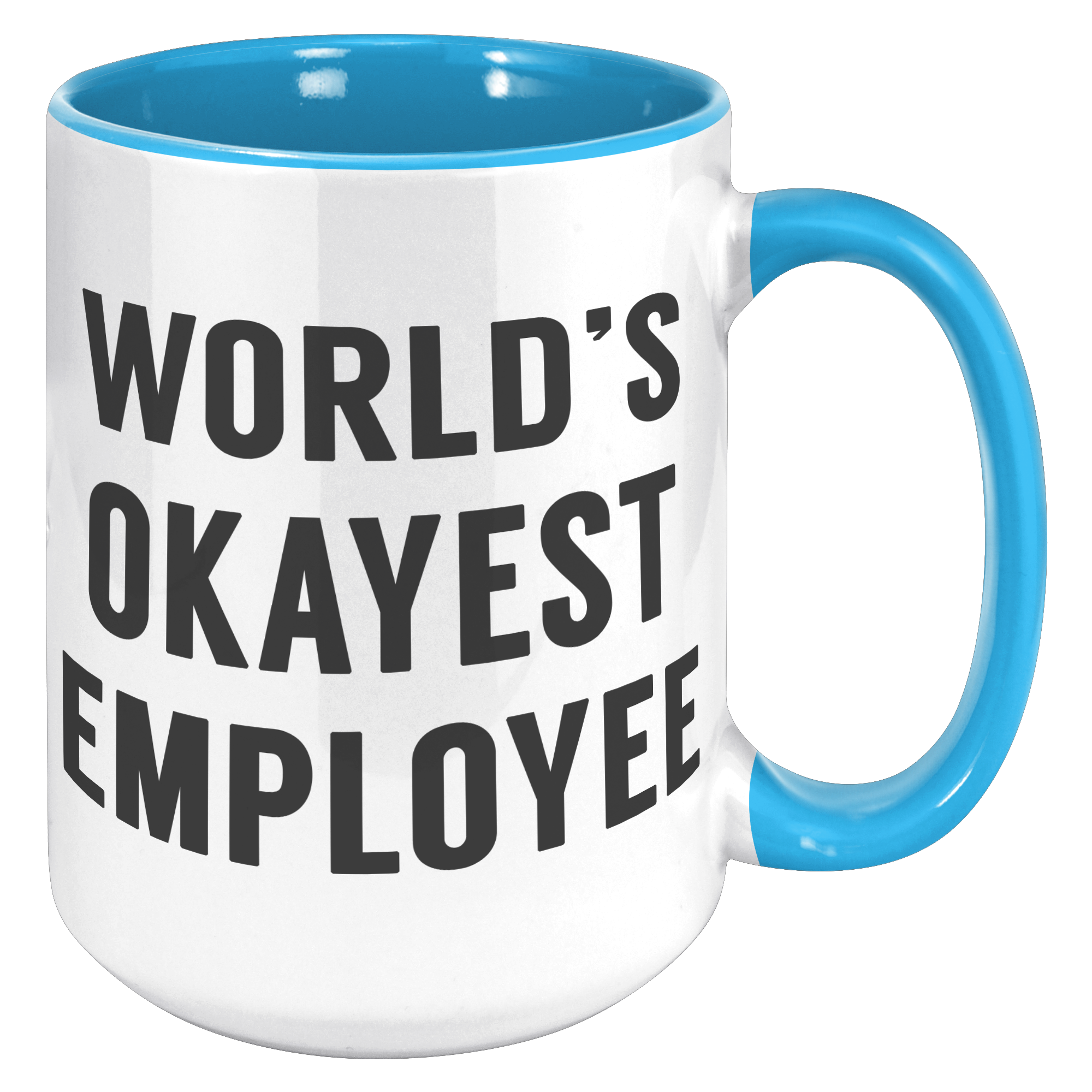 15oz_Accent_Mug_-_Worlds_Okayest_Employ_15oz_Accent_RH_Blue_Mockup.png