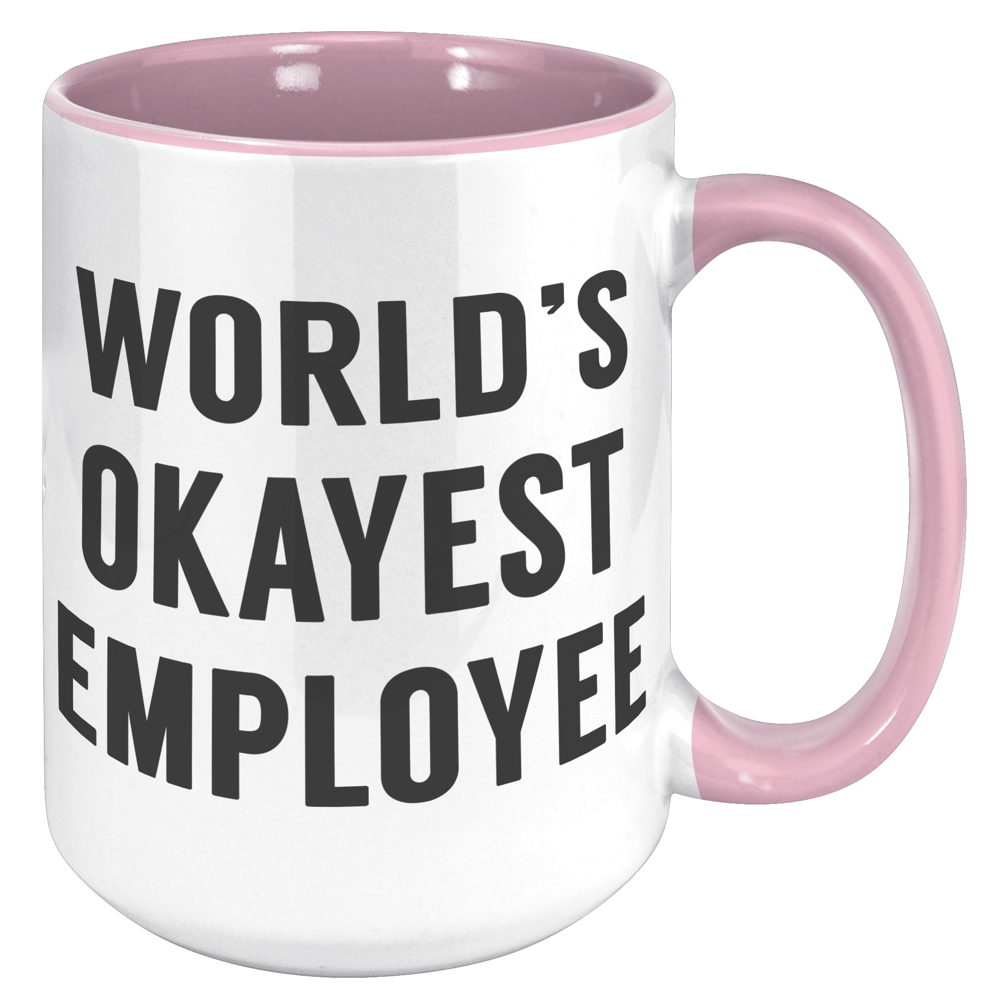 15oz_Accent_Mug_-_Worlds_Okayest_Employ_15oz_Accent_RH_Pink_Mockup.png