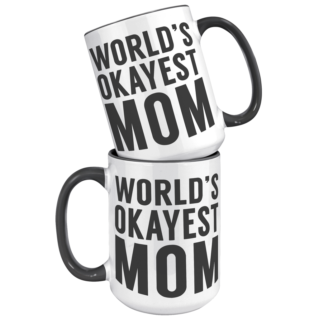 15oz_Accent_Mug_-_Worlds_Okayest_Mom_15oz_Accent_FrontBack_Black_Mockup.png