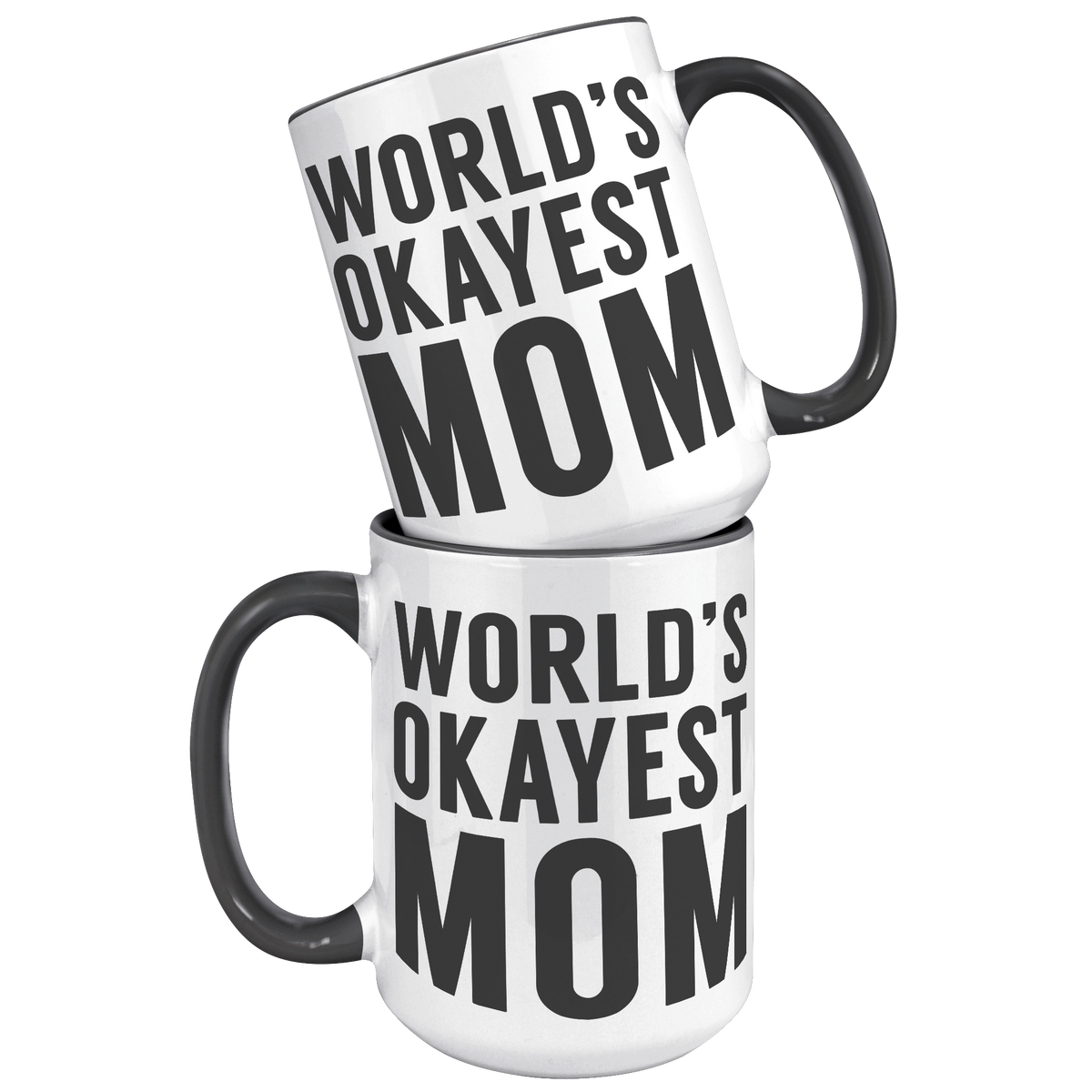 15oz_Accent_Mug_-_Worlds_Okayest_Mom_15oz_Accent_FrontBack_Black_Mockup.png