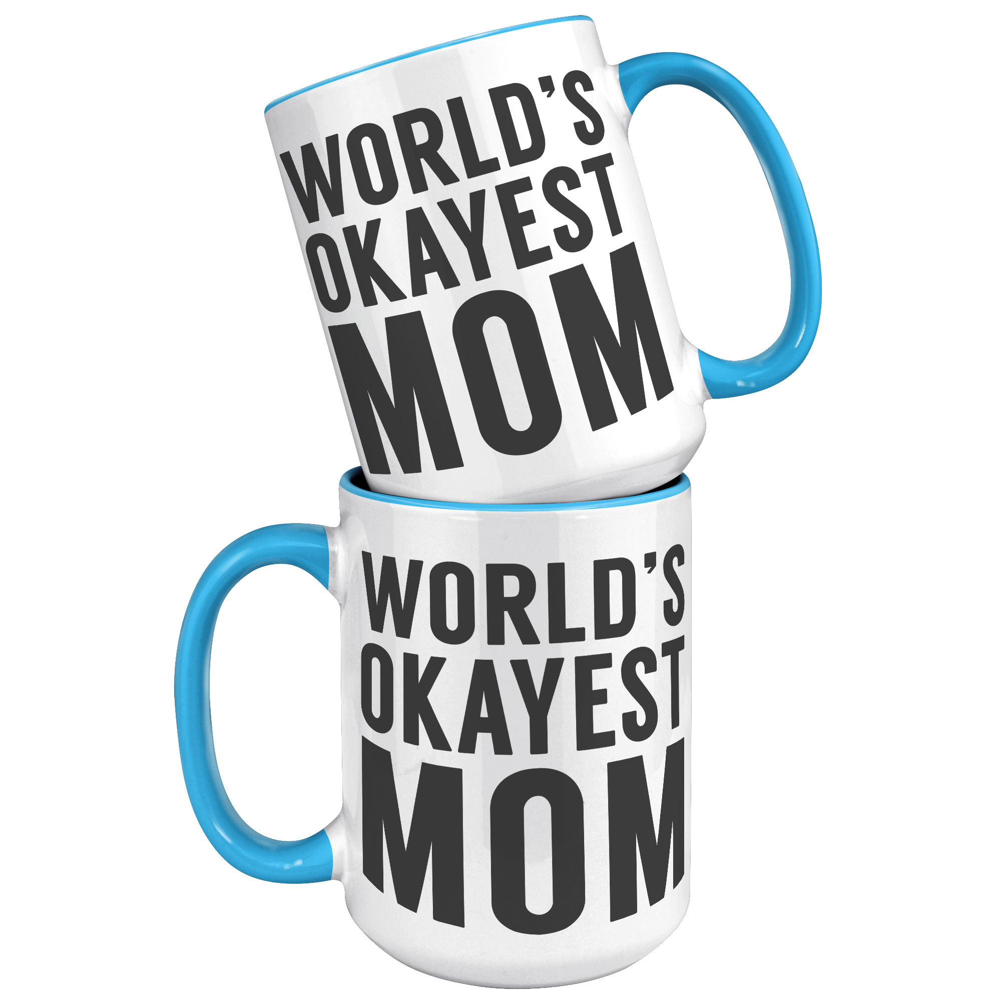 15oz_Accent_Mug_-_Worlds_Okayest_Mom_15oz_Accent_FrontBack_Blue_Mockup.png