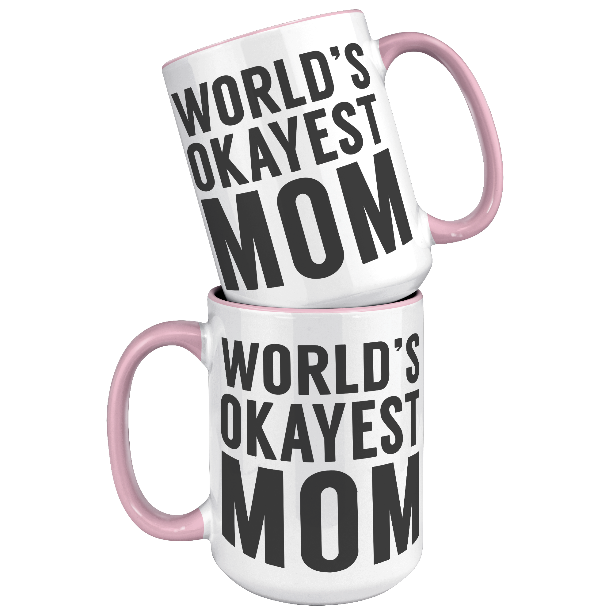 15oz_Accent_Mug_-_Worlds_Okayest_Mom_15oz_Accent_FrontBack_Pink_Mockup.png