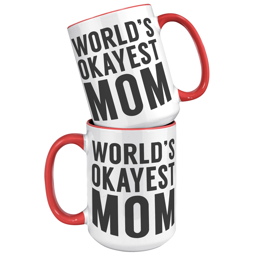 15oz_Accent_Mug_-_Worlds_Okayest_Mom_15oz_Accent_FrontBack_Red_Mockup.png