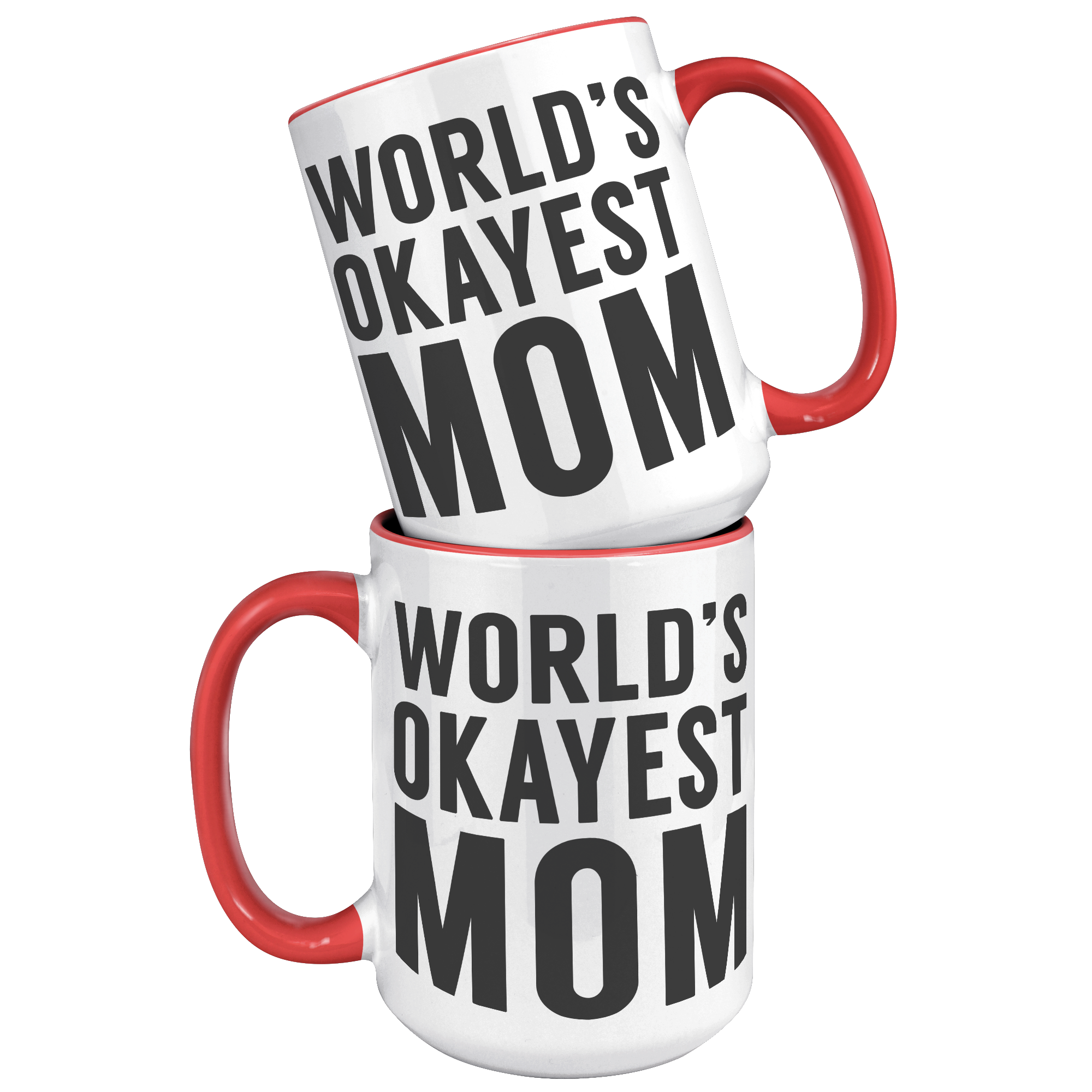 15oz_Accent_Mug_-_Worlds_Okayest_Mom_15oz_Accent_FrontBack_Red_Mockup.png