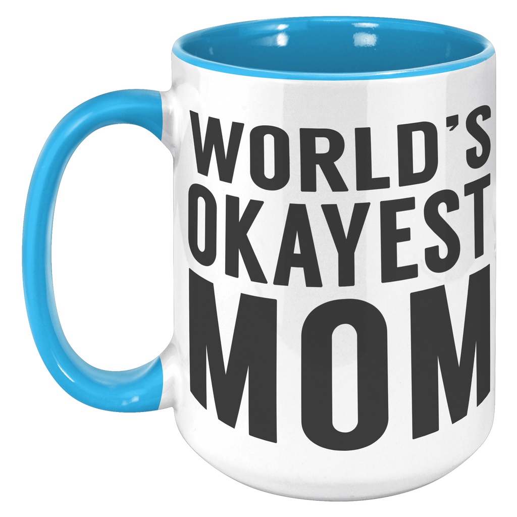 15oz_Accent_Mug_-_Worlds_Okayest_Mom_15oz_Accent_LH_Blue_Mockup.png
