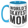 15oz_Accent_Mug_-_Worlds_Okayest_Mom_15oz_Accent_LH_Blue_Mockup.png