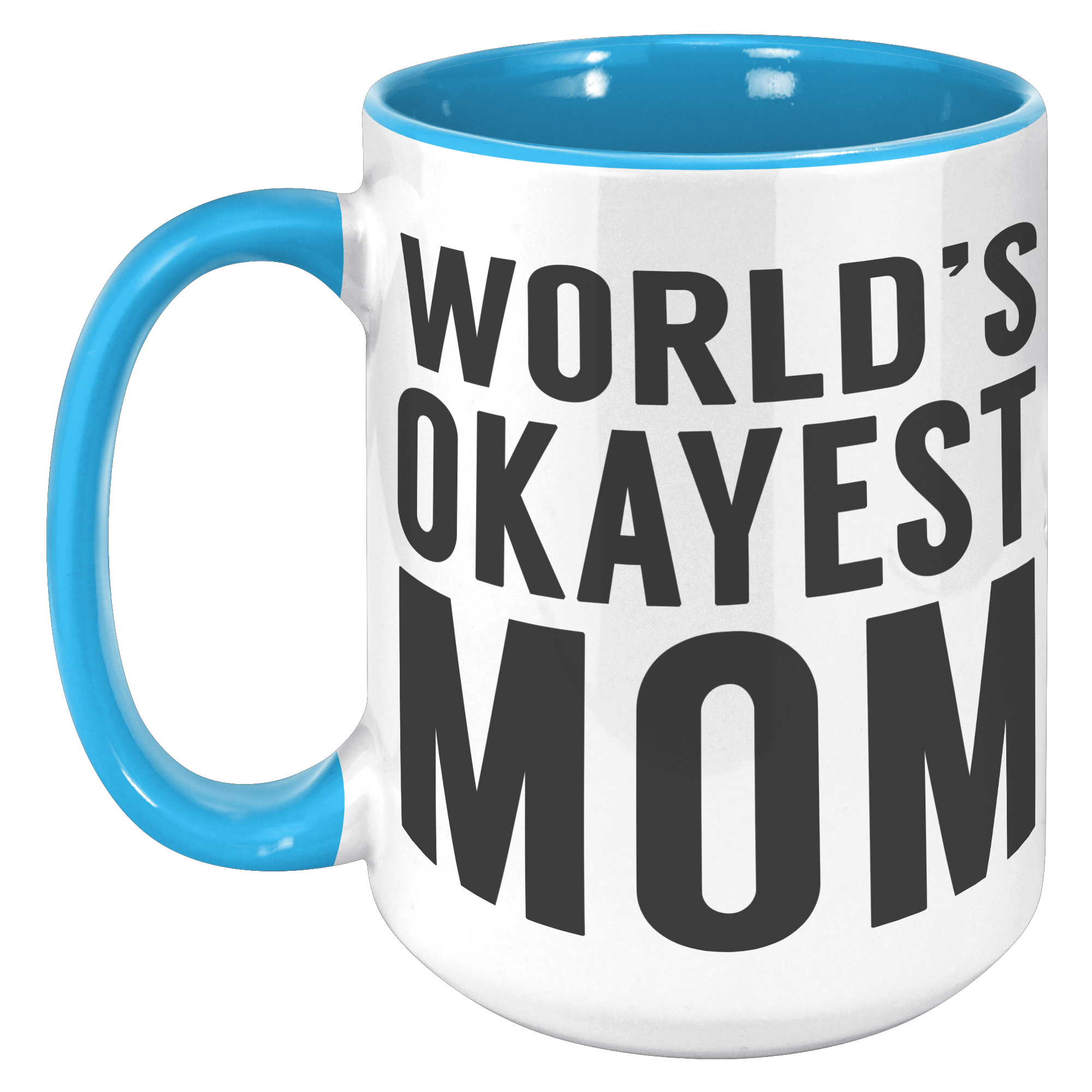 15oz_Accent_Mug_-_Worlds_Okayest_Mom_15oz_Accent_LH_Blue_Mockup.png