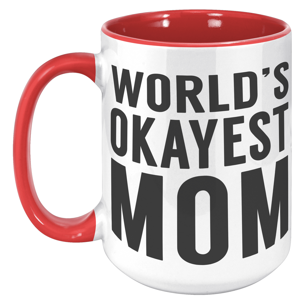 15oz_Accent_Mug_-_Worlds_Okayest_Mom_15oz_Accent_LH_Red_Mockup.png