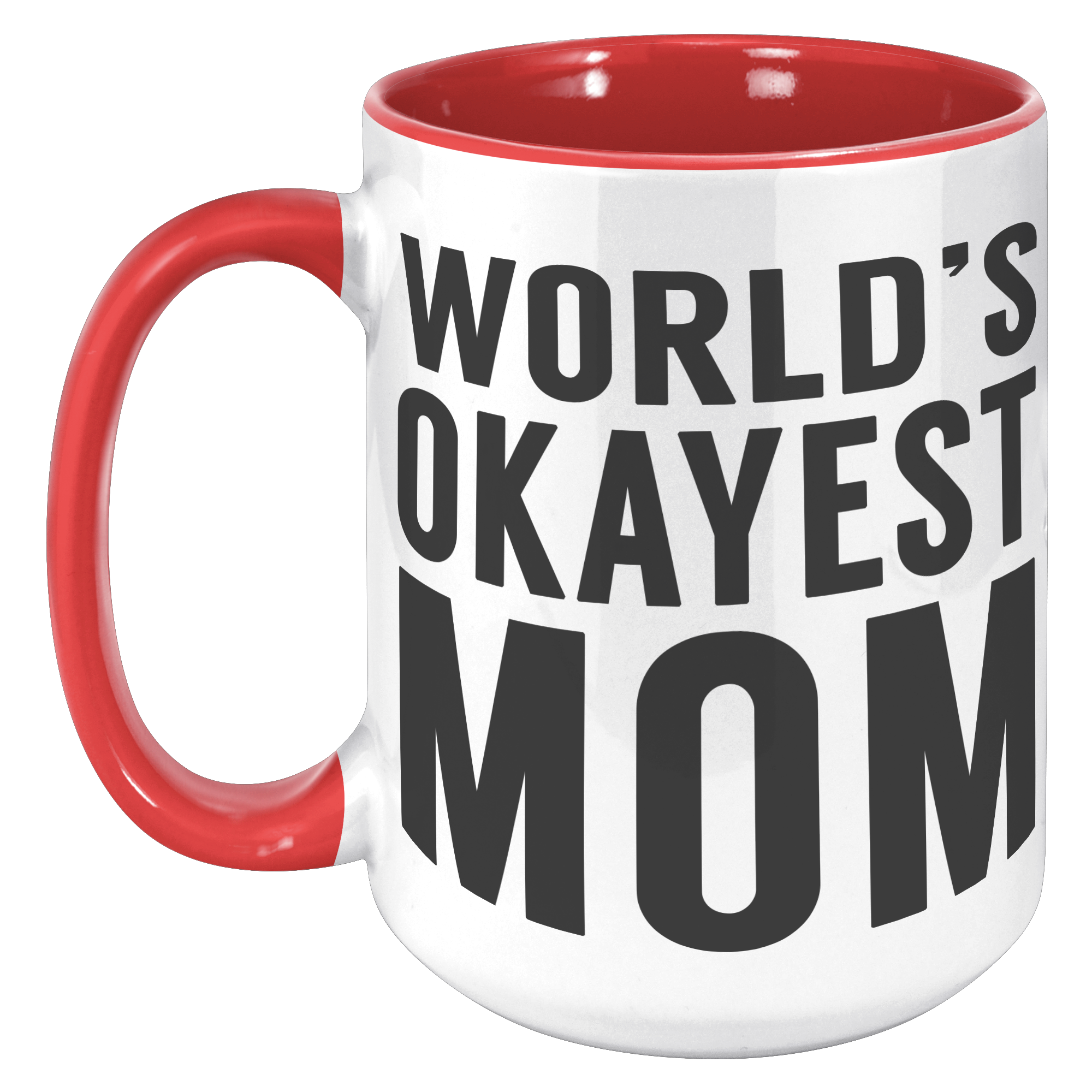 15oz_Accent_Mug_-_Worlds_Okayest_Mom_15oz_Accent_LH_Red_Mockup.png