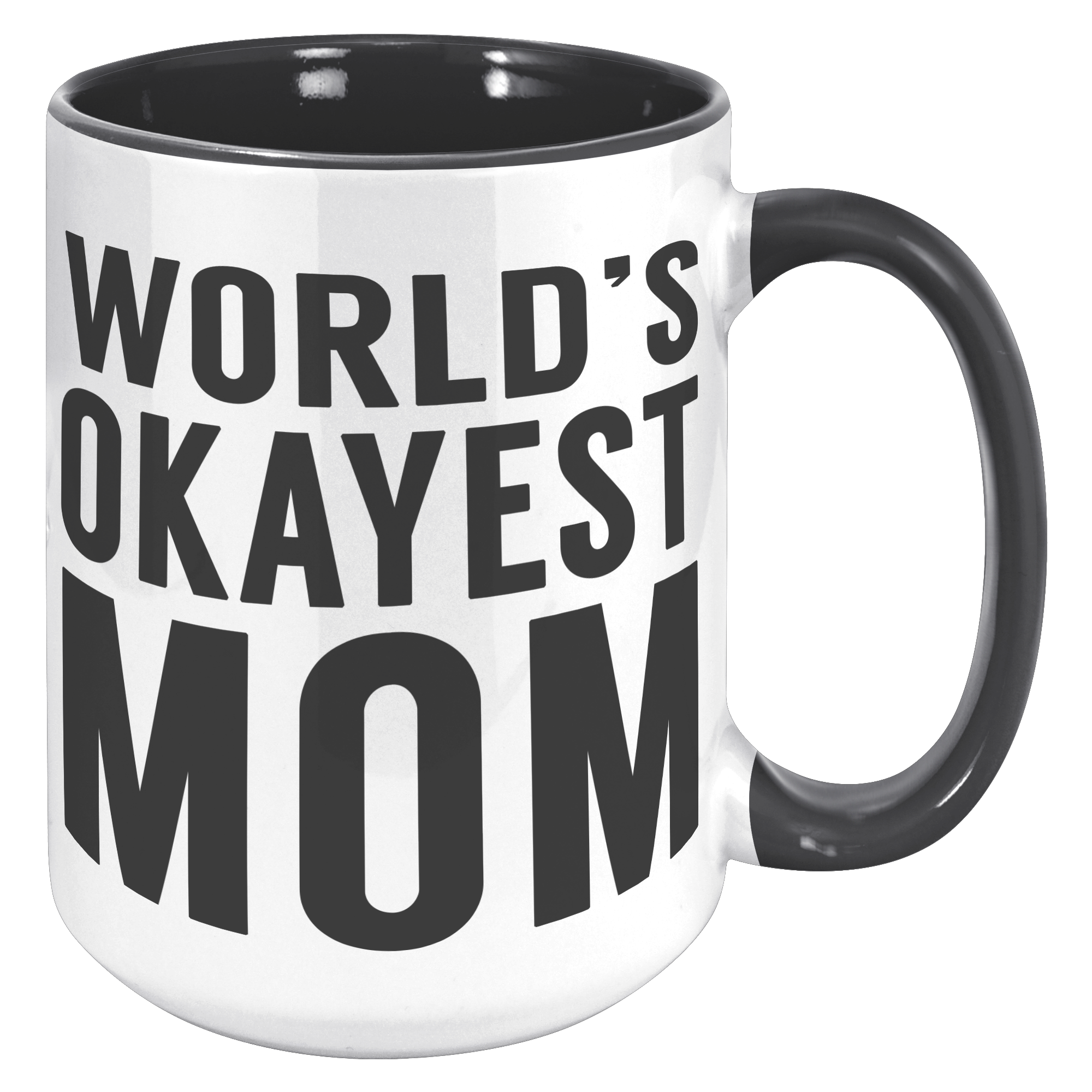 15oz_Accent_Mug_-_Worlds_Okayest_Mom_15oz_Accent_RH_Black_Mockup.png