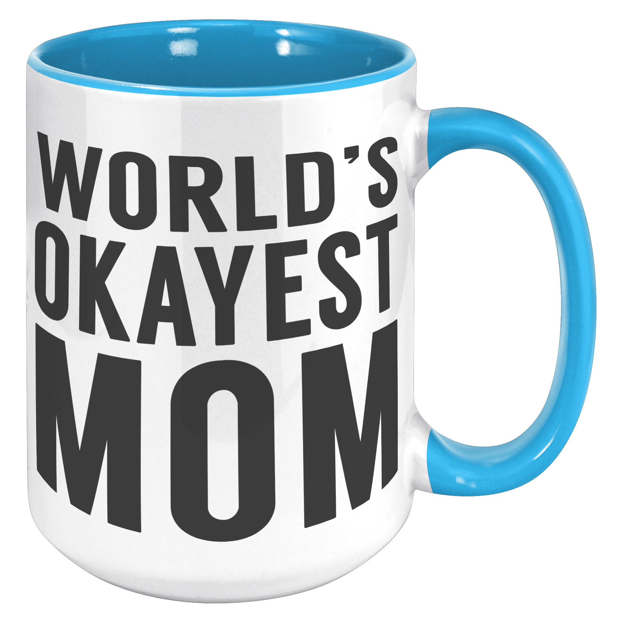 15oz_Accent_Mug_-_Worlds_Okayest_Mom_15oz_Accent_RH_Blue_Mockup.png