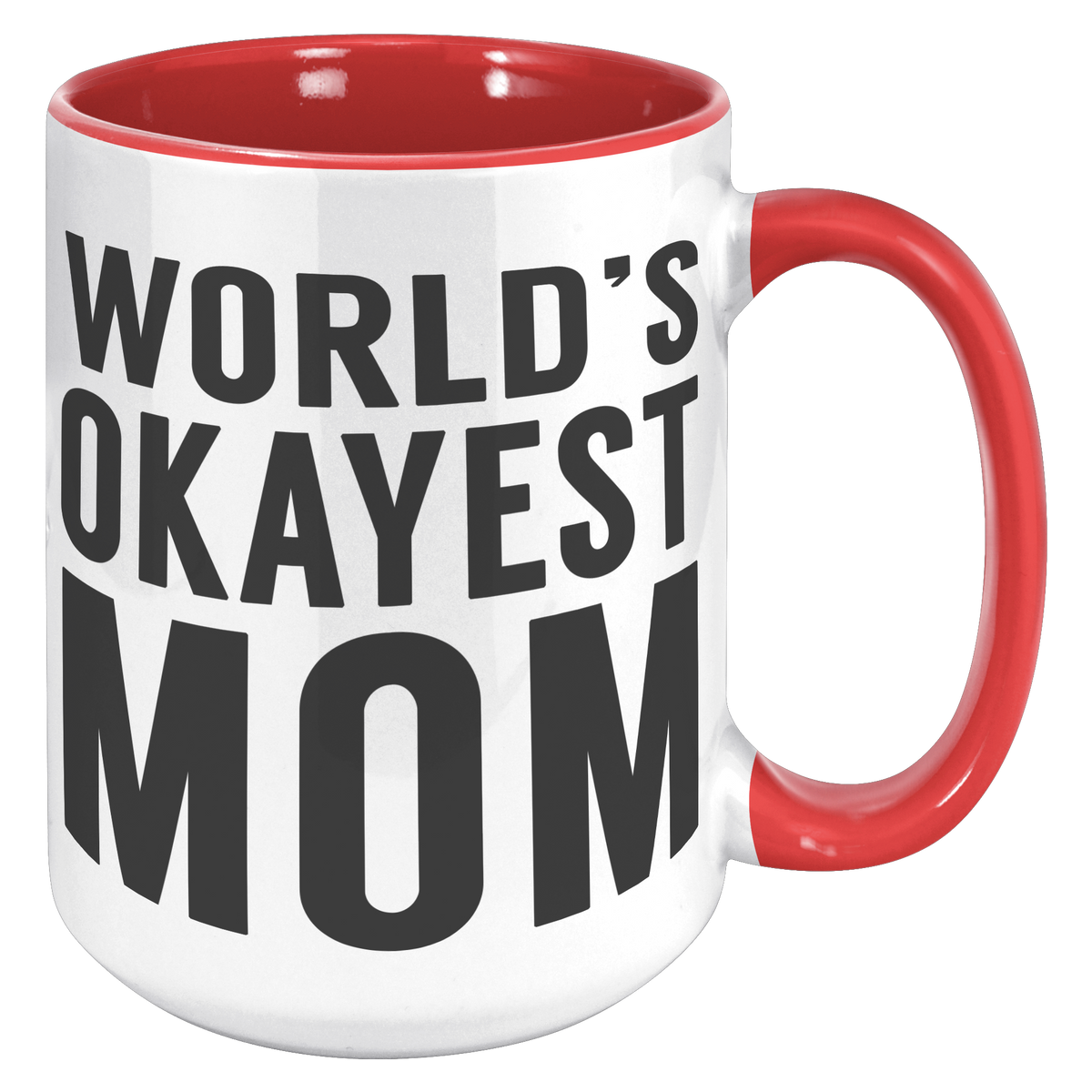 15oz_Accent_Mug_-_Worlds_Okayest_Mom_15oz_Accent_RH_Red_Mockup.png