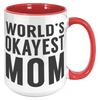 15oz_Accent_Mug_-_Worlds_Okayest_Mom_15oz_Accent_RH_Red_Mockup.png
