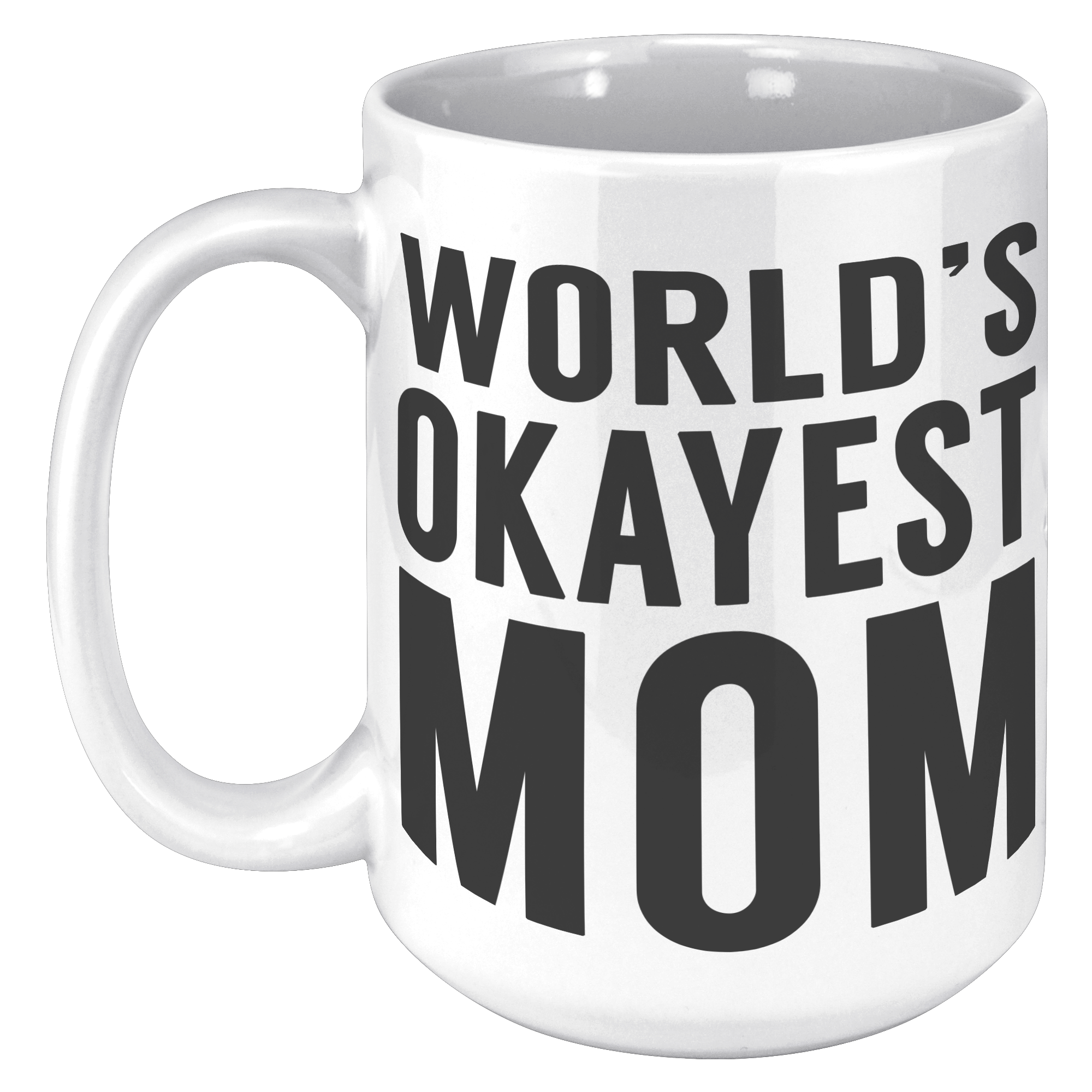 15oz_Accent_Mug_-_Worlds_Okayest_Mom_15oz_LH_Mockup.png