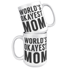 15oz_Accent_Mug_-_Worlds_Okayest_Mom_White_Mockup.png