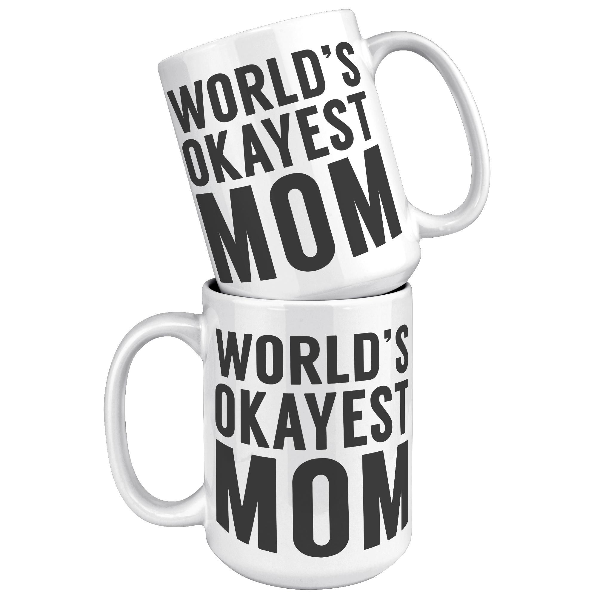 15oz_Accent_Mug_-_Worlds_Okayest_Mom_White_Mockup.png