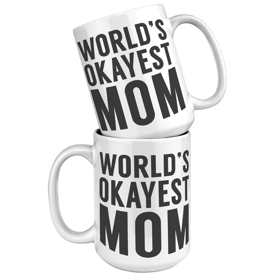 15oz_Accent_Mug_-_Worlds_Okayest_Mom_White_Mockup.png