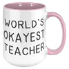15oz Accent Mug - World's Okayest Teacher