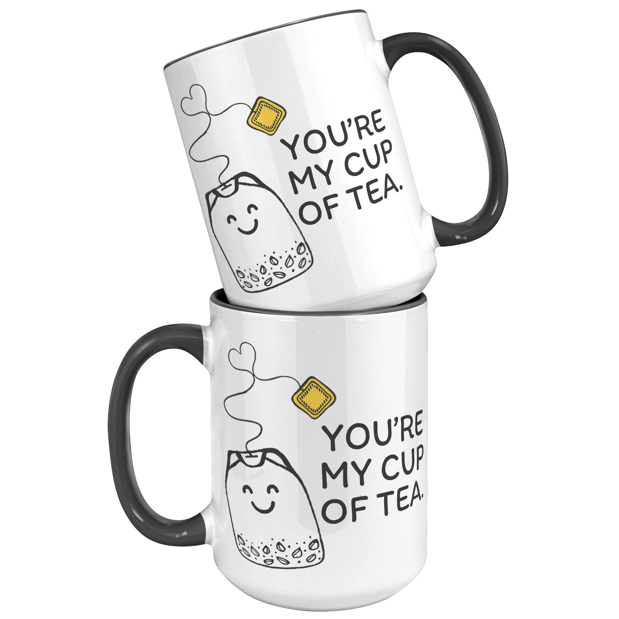 15oz Accent Mug - You're My Cup Of Tea