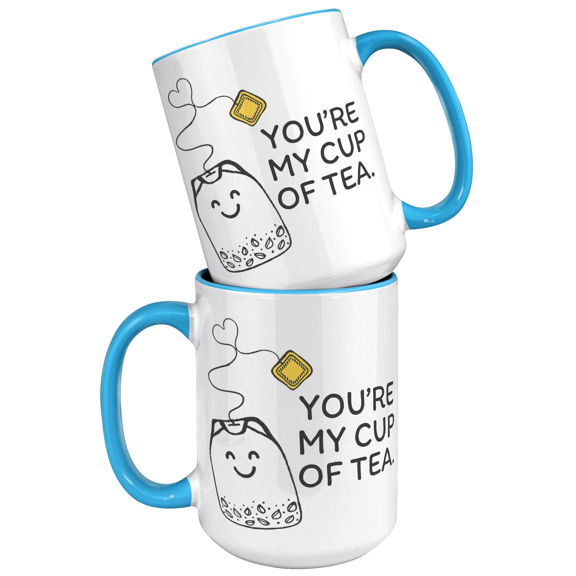 15oz Accent Mug - You're My Cup Of Tea