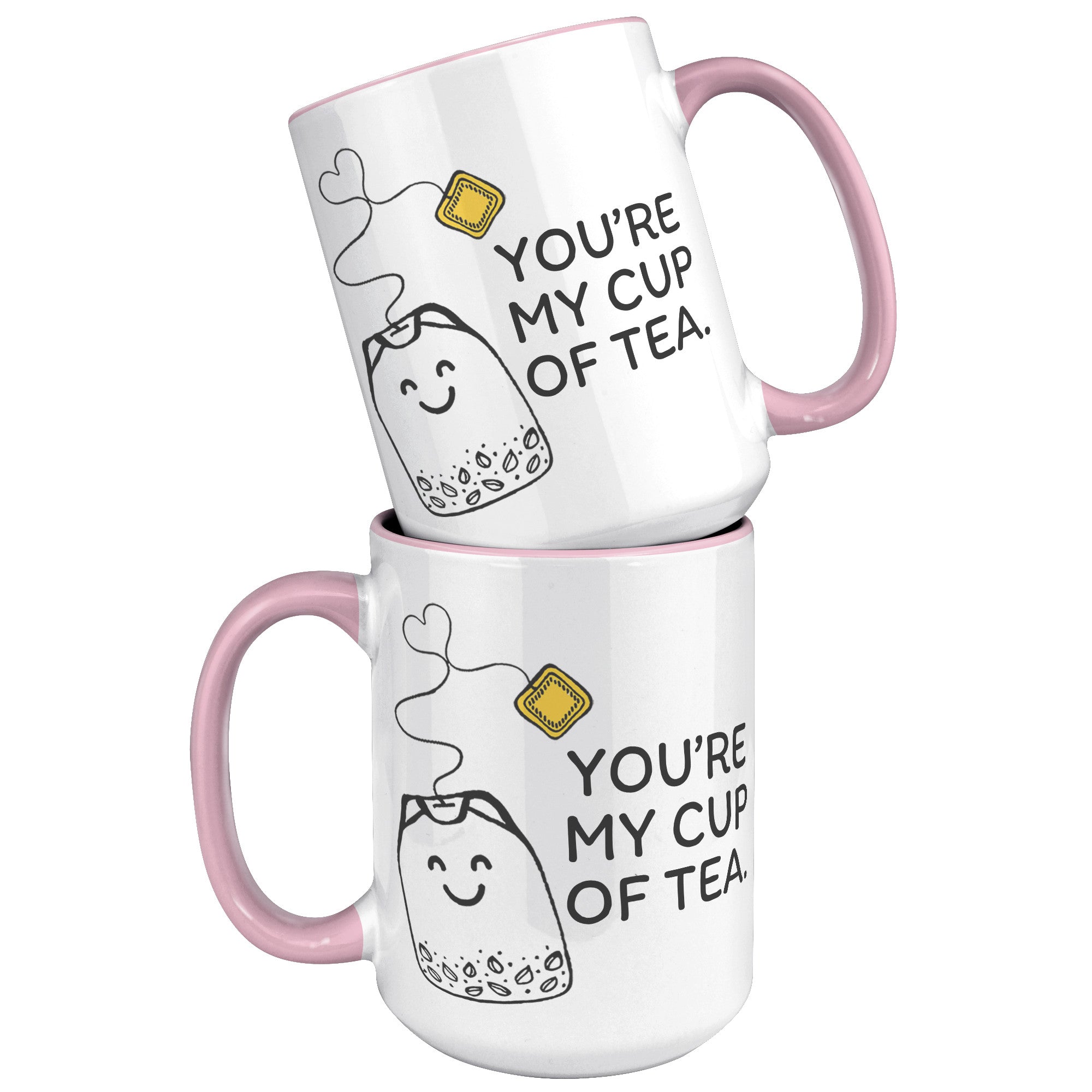 15oz Accent Mug - You're My Cup Of Tea