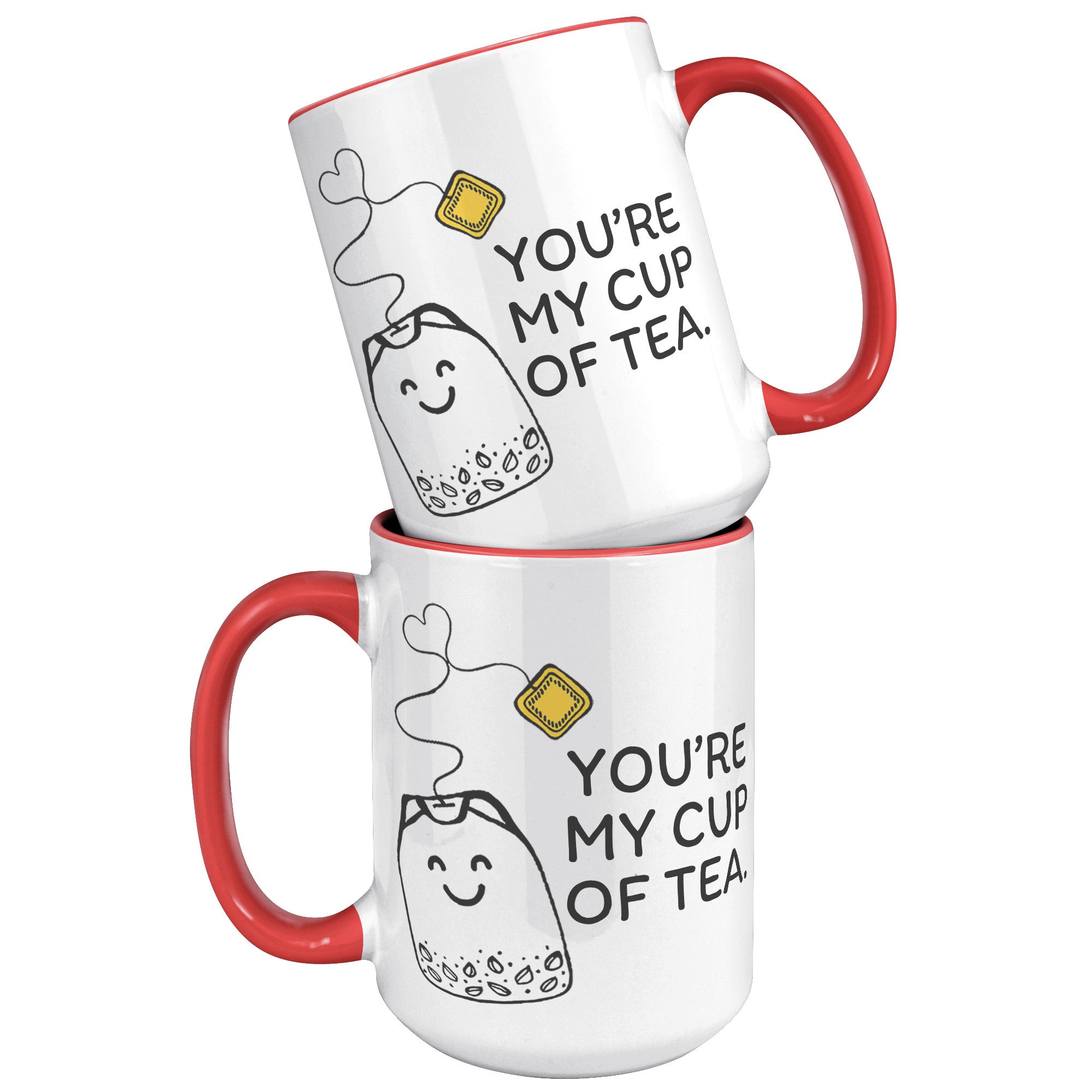 15oz Accent Mug - You're My Cup Of Tea
