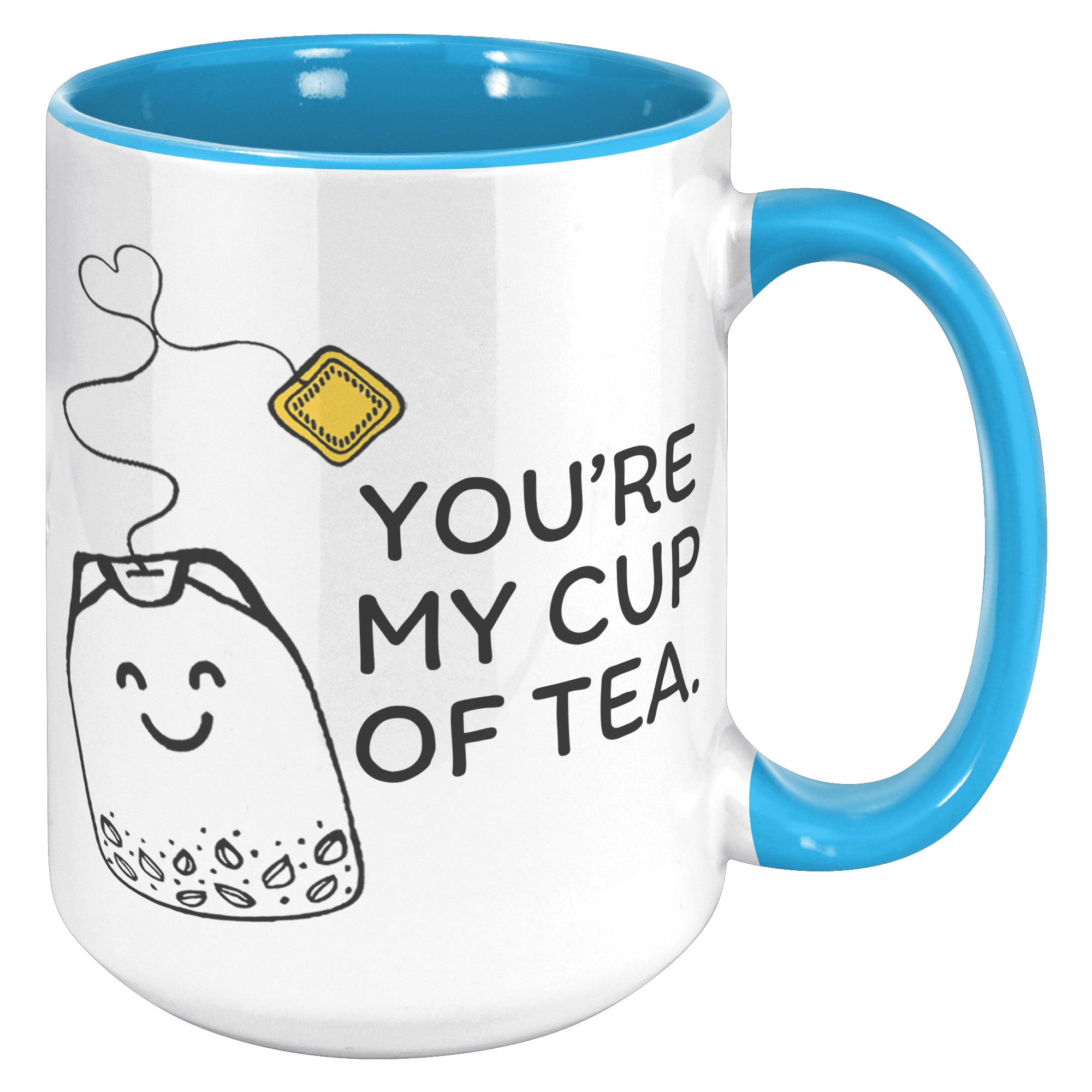 15oz Accent Mug - You're My Cup Of Tea
