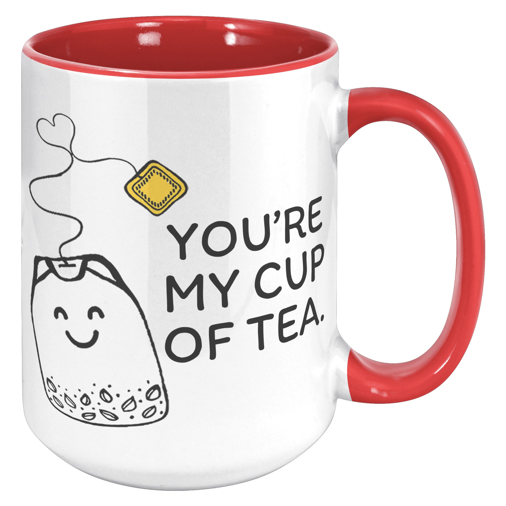 15oz Accent Mug - You're My Cup Of Tea