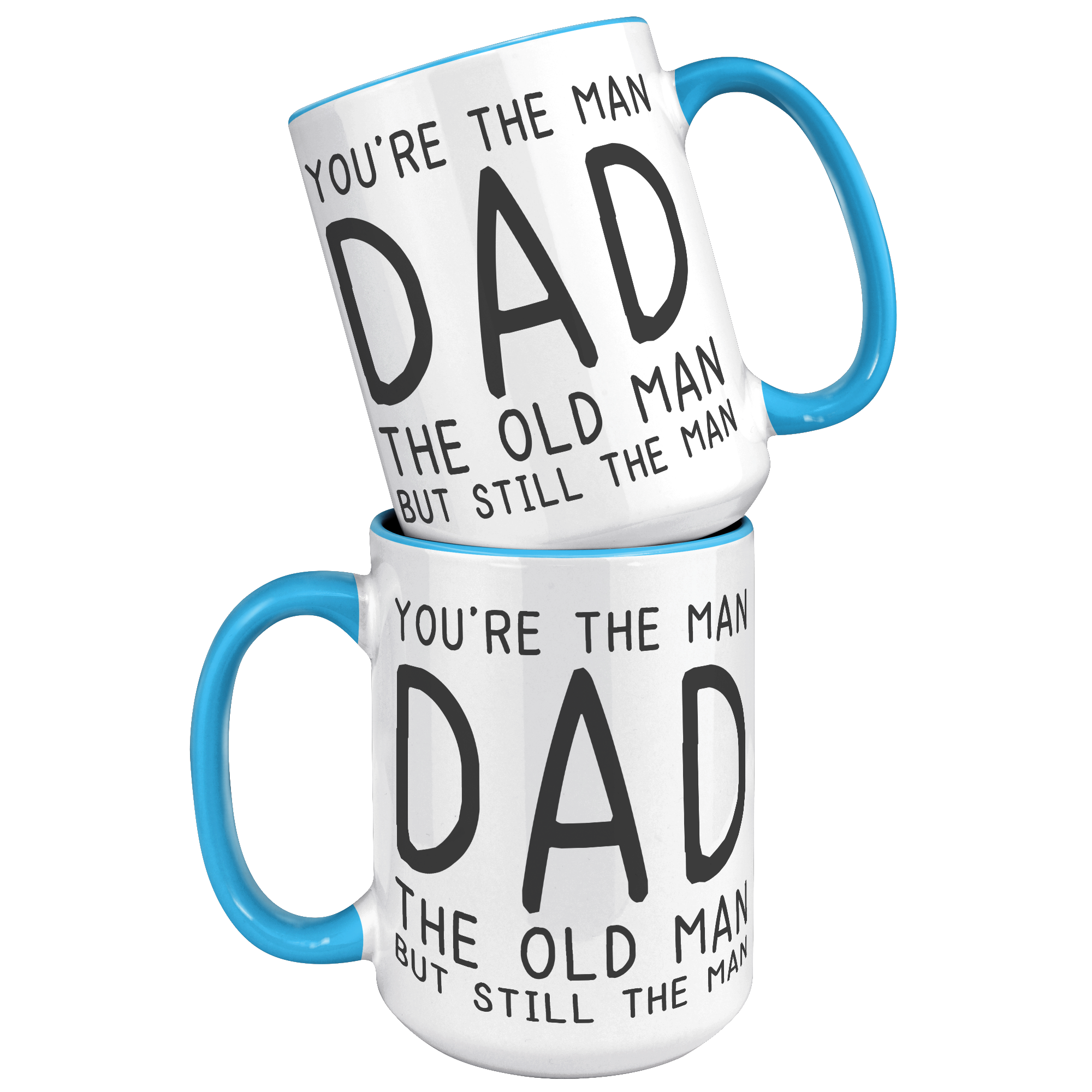 15oz_Accent_Mug_-_Youre_The_Old_Man_Dad_15oz_Accent_FrontBack_Blue_Mockup.png_15400668