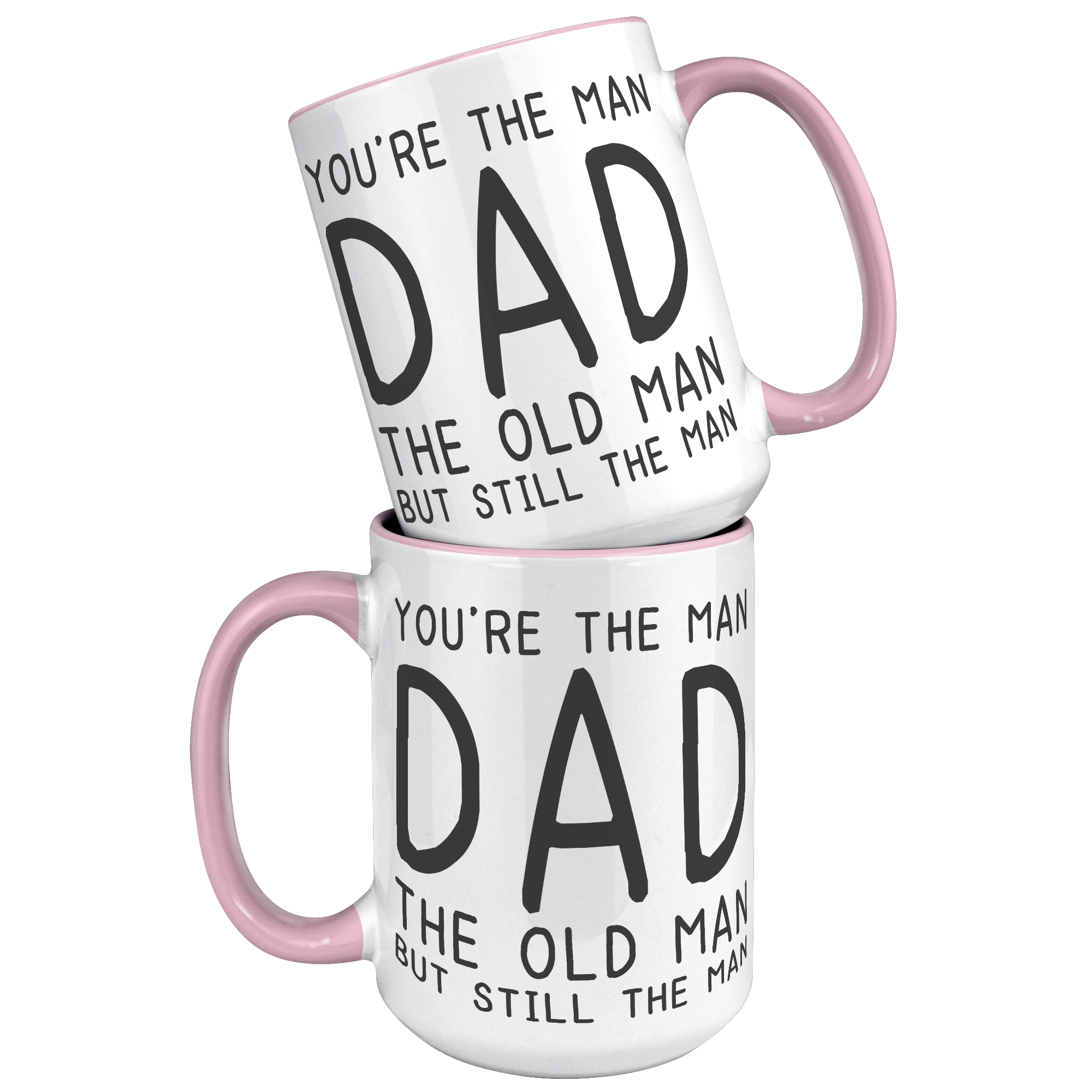15oz_Accent_Mug_-_Youre_The_Old_Man_Dad_15oz_Accent_FrontBack_Pink_Mockup.png_15400670