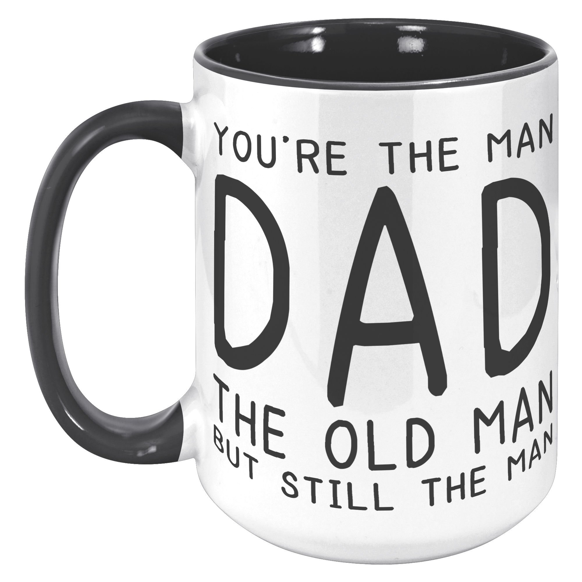 15oz_Accent_Mug_-_Youre_The_Old_Man_Dad_15oz_Accent_LH_Black_Mockup.png_15400667