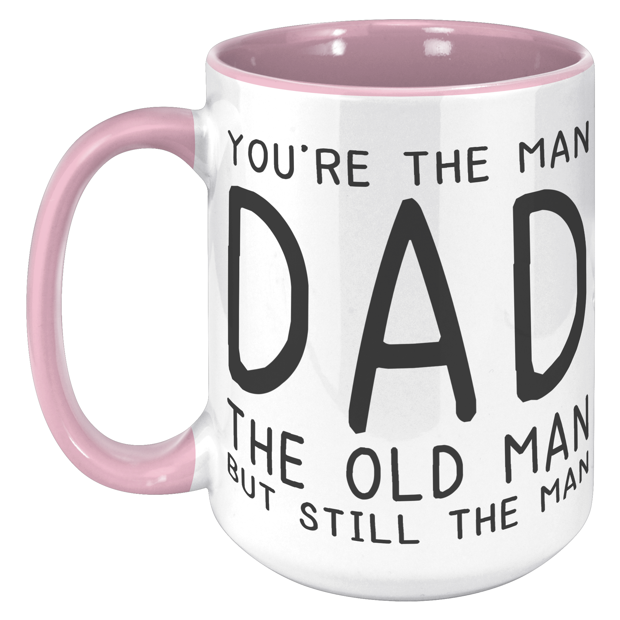 15oz_Accent_Mug_-_Youre_The_Old_Man_Dad_15oz_Accent_LH_Pink_Mockup.png_15400671