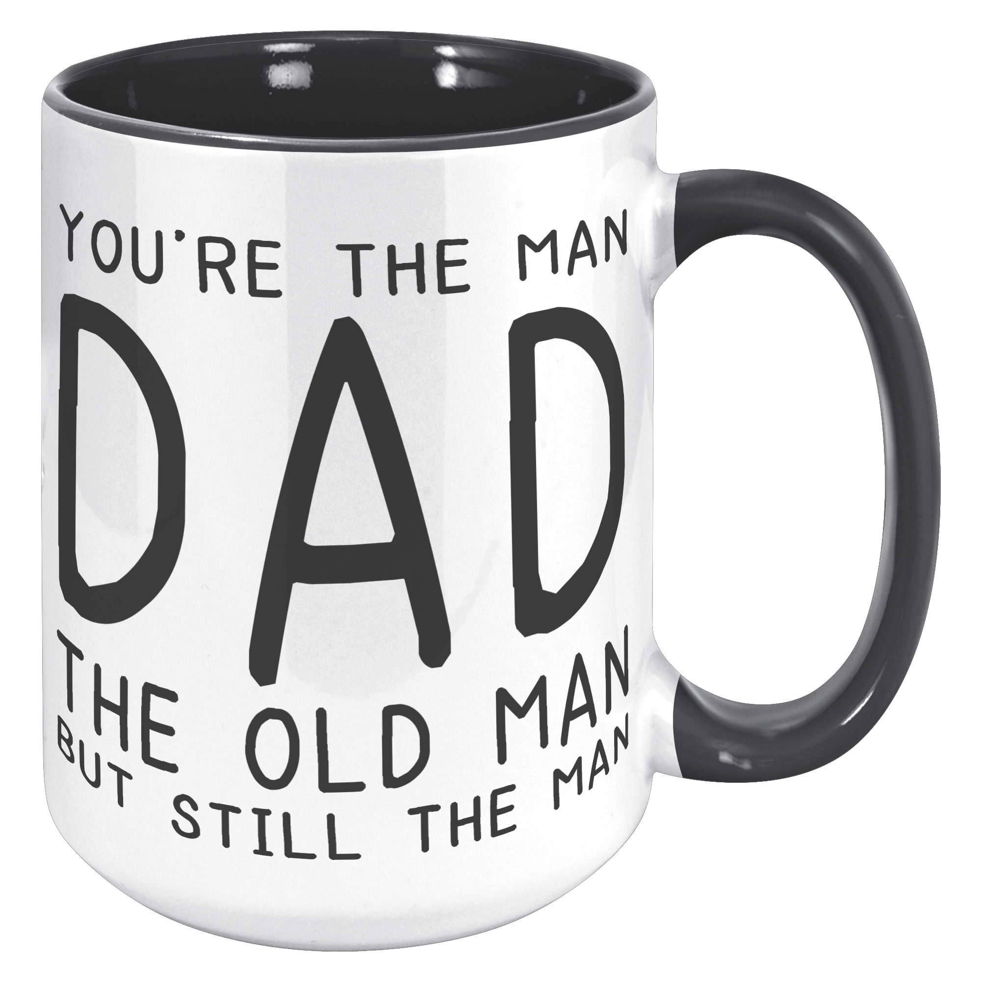 15oz_Accent_Mug_-_Youre_The_Old_Man_Dad_15oz_Accent_RH_Black_Mockup.png_15400676
