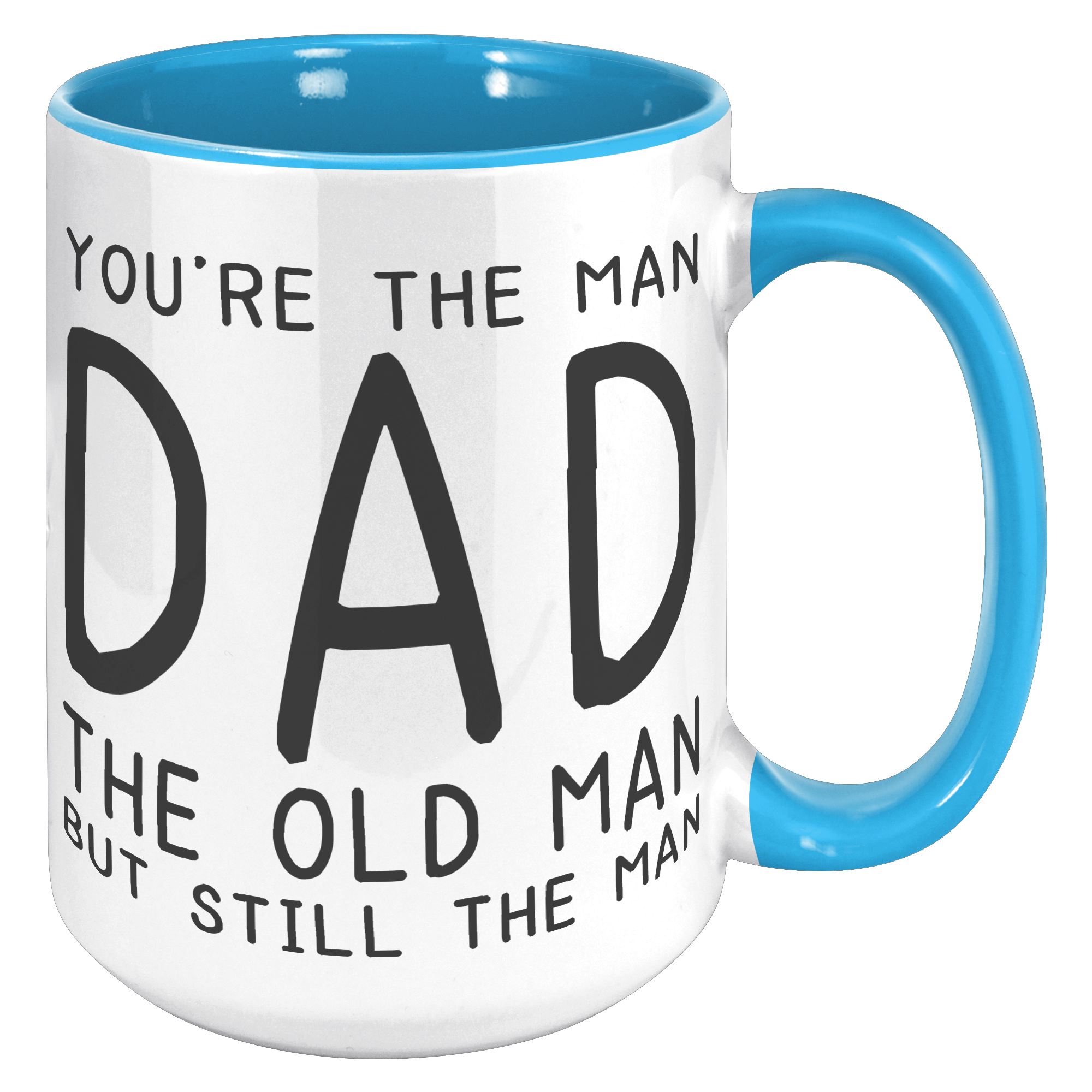 15oz_Accent_Mug_-_Youre_The_Old_Man_Dad_15oz_Accent_RH_Blue_Mockup.png_15400677