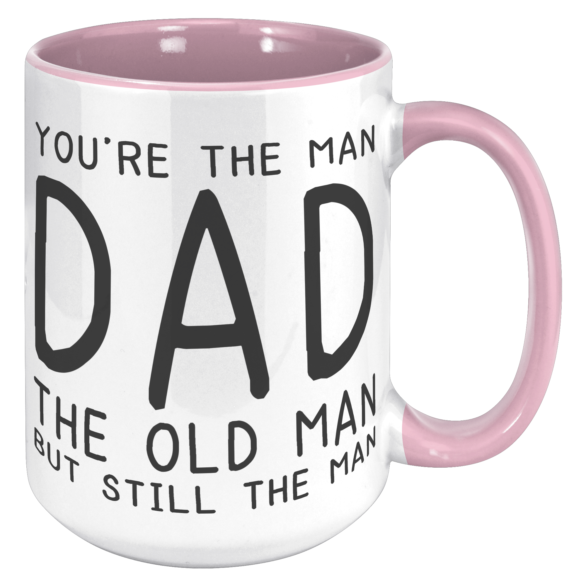 15oz_Accent_Mug_-_Youre_The_Old_Man_Dad_15oz_Accent_RH_Pink_Mockup.png_15400678