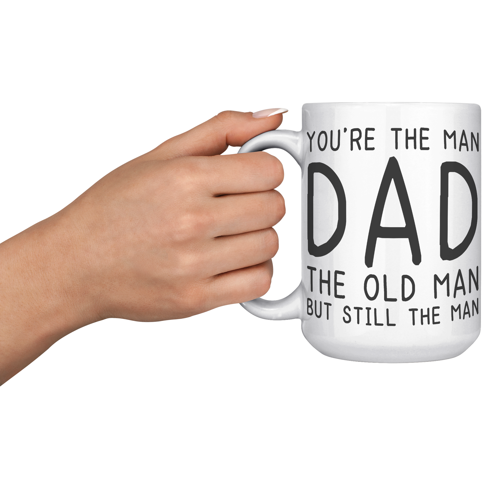 15oz_Accent_Mug_-_Youre_The_Old_Man_Dad_LH_Model_Mockup.png_15400665