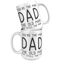 15oz_Accent_Mug_-_Youre_The_Old_Man_Dad_White_Mockup.png_15400663