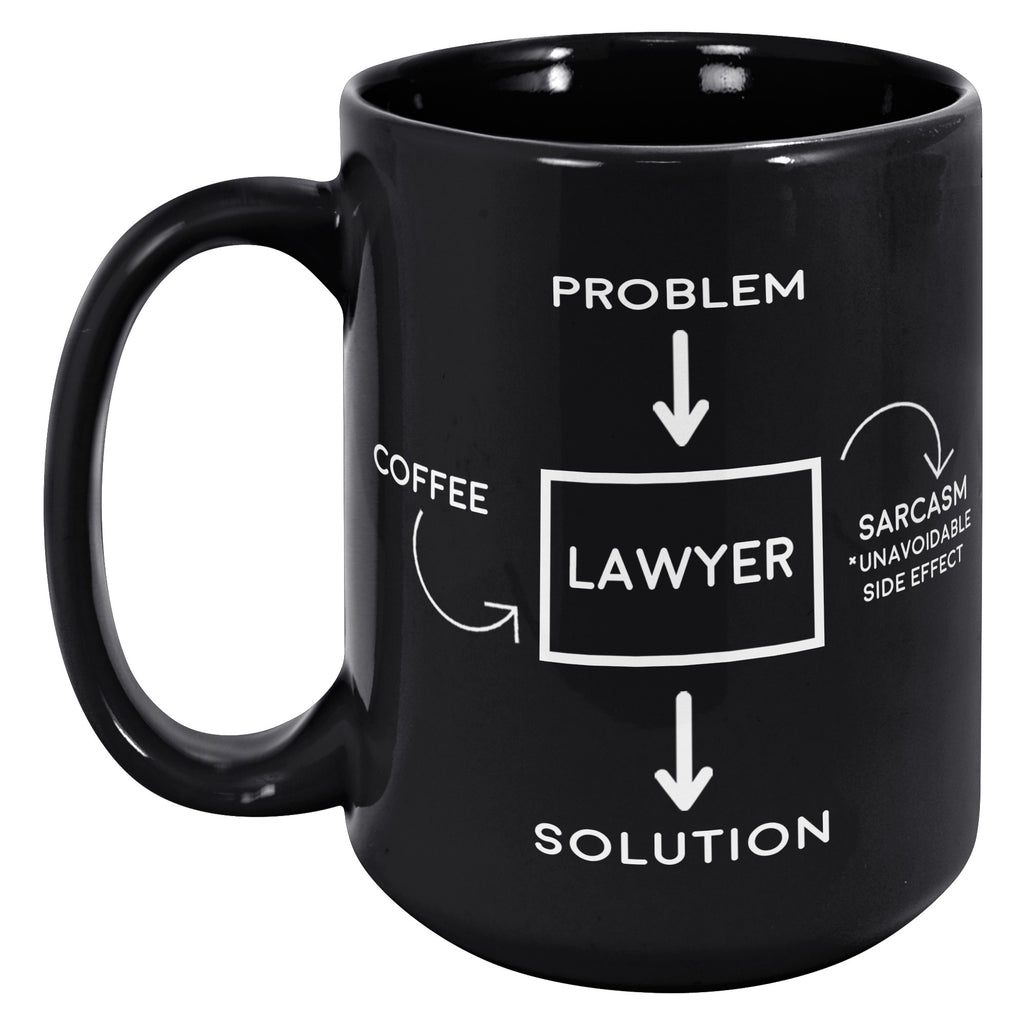15oz Black Mug - Lawyer Problem Sarcasm