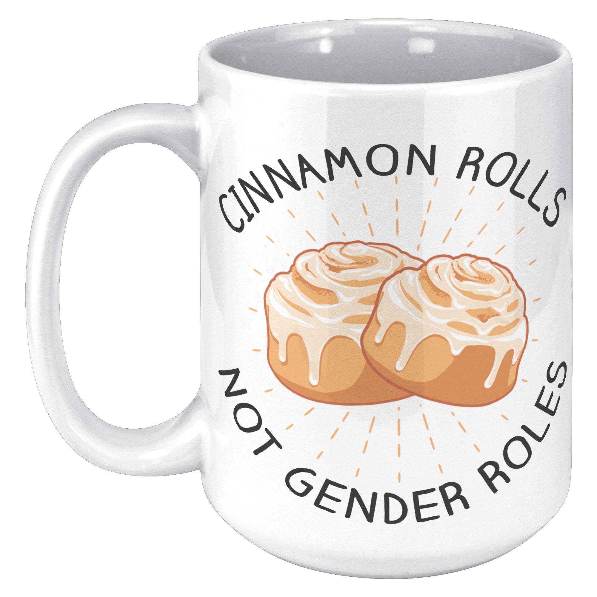 15oz White Mug - Cinnamon Rolls Not Gender Roles