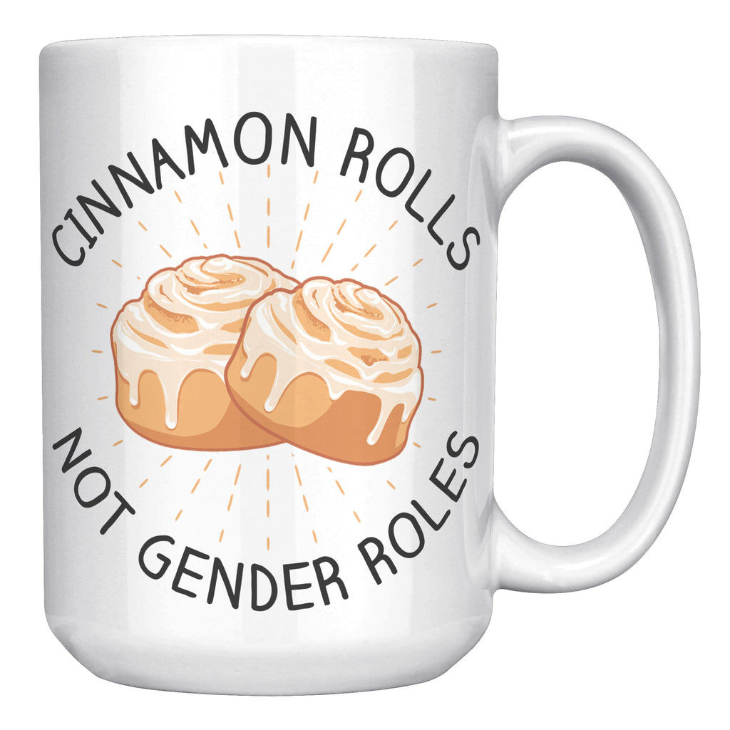 15oz White Mug - Cinnamon Rolls Not Gender Roles