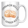 15oz White Mug - Cinnamon Rolls Not Gender Roles