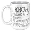 15oz White Mug - I Know I Swear A Lot